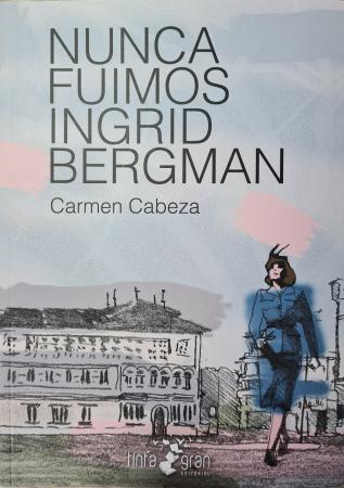 Imagen Nunca fuimos Ingrid Bergman